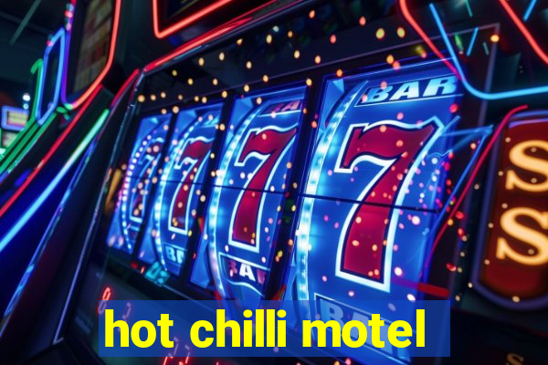 hot chilli motel